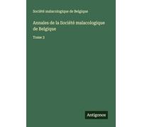 Annales de la Société malacologique de Belgique: Tome 3