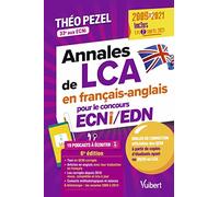 Annales de LCA en français-anglais 2009-2021 pour le concours ECNi/EDN: Inclus : les 2 sujets 2021 + la mise à jour de toutes les réponses depuis 2009