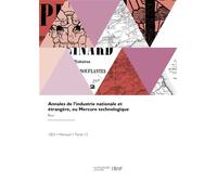 Annales de l'industrie nationale et étrangère ou Mercure technologique - Marie-Anne Adélaïde Le Normand - Hachette Bnf - broché - Livre