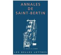 Annales De Saint-Bertin - La Continuation Des Annales Du Royaume Des Francs (830-882)
