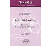 Annales d'électrotechnique: Résumés de cours, épreuves corrigées de BTS Maintenance