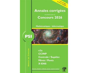 Annales des Concours 2026 - PSI Mathématiques et Informatique Concours e3a CCINP Mines Centrale Polytechnique - William Aufort - H & K Eds - broché - Scolaire / Universitaire