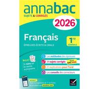 Annales du bac 2026 - Annabac Français 1re générale (bac de français écrit & oral) Sujets corrigés sur les oeuvres au programme 2025-2026 - Hélène Bernard - Hatier - broché - Scolaire / Universitaire