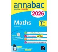 Annabac Maths Tle générale (spécialité) – Annales du bac 2026 : sujets corrigés & méthodes – Hatier