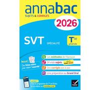 Annales du bac 2026 - Annabac SVT Tle générale (spécialité): sujets corrigés & méthodes de l'épreuve de SVT