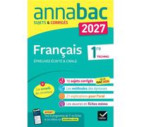 Annales du bac 2027 - Annabac Français 1re technologique (bac de français écrit & oral) Sujets corrigés sur les oeuvres au programme 2026-2027 - Hélène Bernard - Hatier - broché - Scolaire / Universit