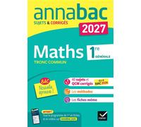 Annales du bac 2027 - Annabac Maths 1re générale tronc commun - Nouvelle épreuve Sujets corrigés& méthodes de la nouvelle épreuve de Maths 1re (tronc commun) - Michel Abadie - Hatier - broché - Scolai