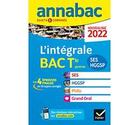 Annales du bac Annabac 2022 L'intégrale Tle SES, HGGSP, Philo, Grand Oral: tous les outils pour réussir les 4 épreuves finales