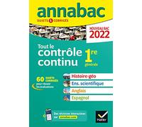 Annales du bac Annabac 2022 Tout le contrôle continu 1re: histoire-géographie, enseignement scientifique, anglais, espagnol, spécialités