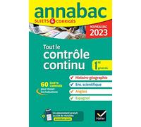 Annales du bac Annabac 2023 Tout le contrôle continu 1re générale: toutes les matières évaluées en contrôle continu