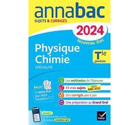 Annales du bac Annabac 2024 Physique-Chimie Tle générale (spécialité): sujets corrigés nouveau Bac