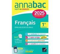 Annales du bac Annabac 2025 Français 1re générale (bac de français écrit & oral) Hélène Bernard (Auteur), Sylvie Dauvin (Auteur), Ronan Guellec (Auteur), Mathilde de Maistre (Auteur), Florian Pennanec