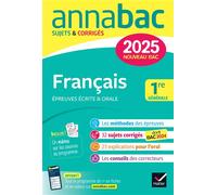 Annales du bac Annabac 2025 Français 1re générale (bac de français écrit & oral) Sujets corrigés sur les oeuvres au programme 2024-2025 - Hélène Bernard - Hatier - broché - Scolaire / Universitaire