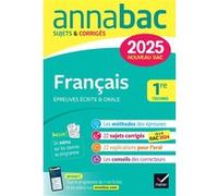 Annales du bac Annabac 2025 Français 1re technologique (bac de français écrit & oral) Hélène Bernard (Auteur), Aurélia Courtial (Auteur), Sylvie Dauvin (Auteur), Ronan Guellec (Auteur), Mathilde de Ma