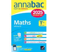 Annales du bac Annabac 2025 Maths Tle générale (spécialité): sujets corrigés & méthodes de l'épreuve de spécialité