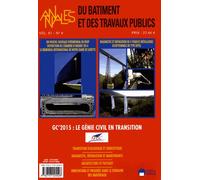 Annales Du Bâtiment Et Des Travaux Publics Volume 67 N° 6/2015 - Gc'2015 : Le Génie Civil En Transition