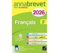 Annales du brevet 2026 - Annabrevet Français 3e - Nouveau brevet: sujets corrigés & méthodes pour réussir son brevet