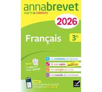 Annales du brevet 2026 - Annabrevet Français 3e - Nouveau brevet: sujets corrigés & méthodes pour réussir son brevet