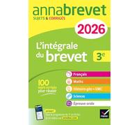 Annales du brevet 2026 - Annabrevet L'intégrale du nouveau Brevet 3e (tout-en-un): toutes les matières des épreuves écrites et l'épreuve orale