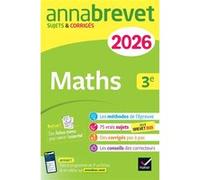 Annales du brevet 2026 - Annabrevet Maths 3e - Nouveau brevet: sujets corrigés & méthodes pour réussir son brevet