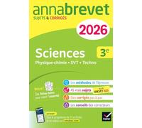Annales du brevet 2026 - Annabrevet Sciences (Physique-chimie, SVT, Technologie) 3e - Nouveau brevet: sujets corrigés & méthodes pour réussir son brevet