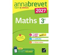 Annales du brevet 2027 - Annabrevet Maths 3e - Nouveau brevet: sujets corrigés & méthodes pour réussir son brevet
