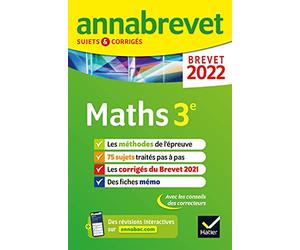 Annales du brevet Annabrevet 2022 Maths 3e: méthodes du brevet & sujets corrigés