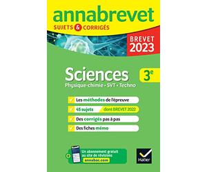 Annales du brevet Annabrevet 2023 Physique-chimie, SVT, Technologie 3e: méthodes du brevet & sujets corrigés