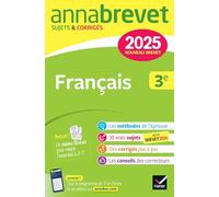 Annales du brevet Annabrevet 2025 Français 3e - Nouveau brevet: sujets corrigés & méthodes pour réussir son brevet