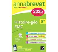 Annales du brevet Annabrevet 2025 Histoire-géographie EMC 3e - Nouveau brevet Sujets corrigés & méthodes pour réussir son brevet - Christophe Clavel - Hatier - broché - Scolaire / Universitaire