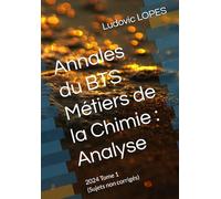 Annales du BTS Métiers de la Chimie : Analyse: 2024 Tome 1 (Sujets non corrigés)