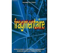 Annales du CRAA, numéro 25, Fragmentaire et fragmentation dans la littérature et les arts d'Amérique du Nord