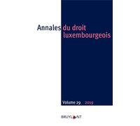 Annales Du Droit Luxembourgeois T.29 (Édition 2018 2019)