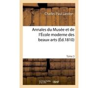 Annales du Musée et de l'École moderne des beaux-arts. Tome 3 - Charles-Paul Landon - Hachette Bnf - broché - Livre