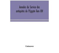 Annales Du Service Des Antiquités De L'egypte Tom Xiv