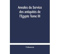 Annales Du Service Des Antiquités De L'egypte Tome Iii
