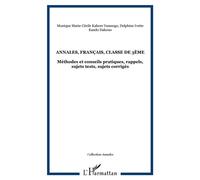 Annales, français, classe de 3ème Méthodes et conseils pratiques, rappels, sujets tests, sujets corrigés - Delphine Ivette Kando Dakouo - L'harmattan - broché - Scolaire / Universitaire