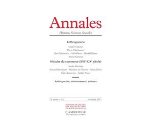 ANNALES HISTOIRE SCIENCES SOCIALES 2017/2: ANTHROPOCÈNE HISTOIRE DU COMMERCE XVIE-XIXE SIECLE