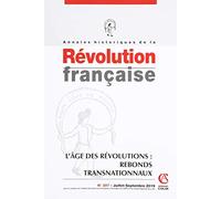 Annales historiques de la Révolution française Nº397 L'Âge des révolutions : Rebonds transnationaux: L'Âge des révolutions : Rebonds transnationaux