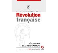 Annales historiques de la Révolution française Nº399 1/2020 Révolution et environnement: Révolution et environnement