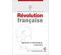 Annales historiques de la Révolution française Nº417 3/2024: Travail et politique, 1789-1815