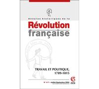 Annales historiques de la Révolution française Nº417 3/2024: Travail et politique, 1789-1815