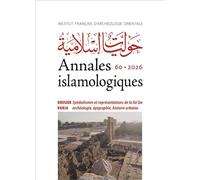 Annales islamologiques 60 Dossier : Symbolismes et représentations de la Kaʿba - Collectif - Inst.français Archeologie Orientale Du Caire - broché - Revue