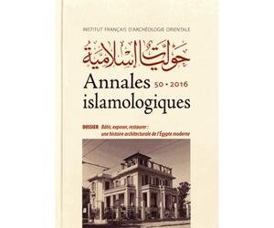 Annales islamologiques Bâtir, exposer, restaurer une histoire architecturale de l'Egypte moderne - Collectif - Inst.français Archeologie Orientale Du Caire - broché - Revue