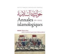 Annales islamologiques: Ǧihād et fitna : penser et concevoir la guerre dans le Mašriq médiéval