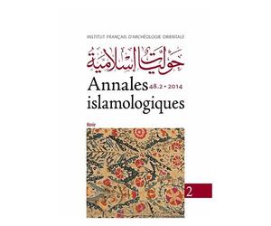 Annales Islamologiques N° 48-2/2014 - Varia