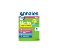 Annales Nathan ABC du Bac 2026 Mathématiques 1re Tronc Commun 350 QCM 3 sujets corrigés Jaune