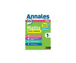 Annales Nathan ABC du Bac 2026 Mathématiques 1re Tronc Commun 350 QCM 3 sujets corrigés Jaune