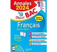 Annales Objectif BAC 2024 - Français 1res STMG - STI2D - ST2S - STL - STD2A - STHR