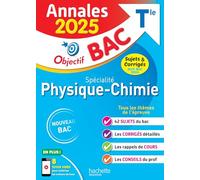 Annales Objectif BAC 2025 - Spécialité Physique-Chimie - sujets et corrigés